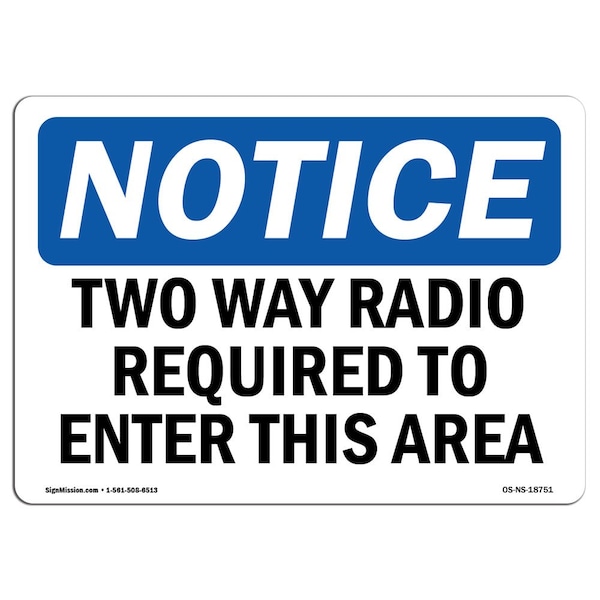 OSHA, Two Way Radio Required To Enter Area, 18in X 12in Rigid Plastic, 18" W, 12" H, Landscape